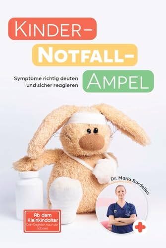 Kinder-Notfall-Ampel: Symptome richtig deuten und sicher reagieren Kinder-Notfall-Ampel: Symptome richtig deuten und sicher reagieren von Sichtbar Verlag