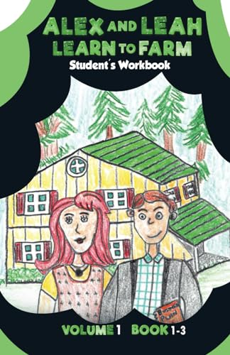 Alex And Leah learn To Farm: Student Workbook von The Writers Tree