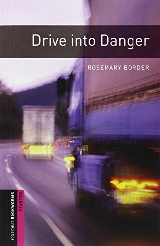 Oxford Bookworms Library: 5. Schuljahr, Stufe 2 - Drive into Danger: Reader von Oxford University Press