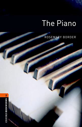 Oxford Bookworms Library: 7. Schuljahr, Stufe 2 - The Piano: Reader (Oxford Bookworms Library Level 2)