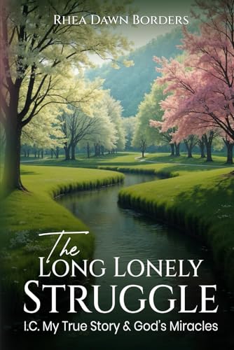The Long Lonely Struggle: I.C. My True Story & God’s Miracles von Self-Publish
