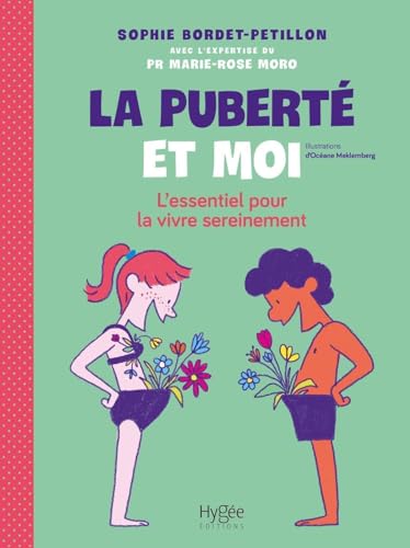 La puberté et moi: L'essentiel pour la vivre sereinement