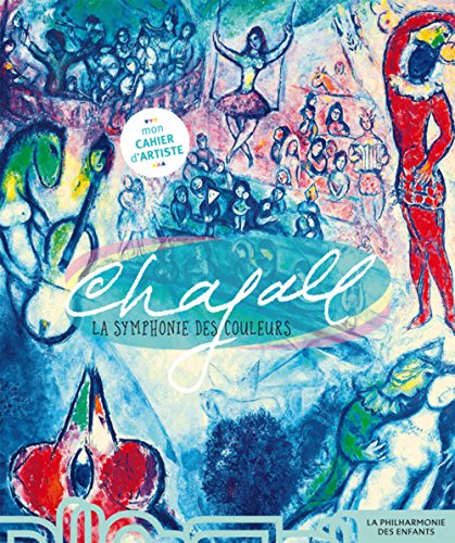 Marc Chagall, la symphonie des couleurs von PHILHARMONIE