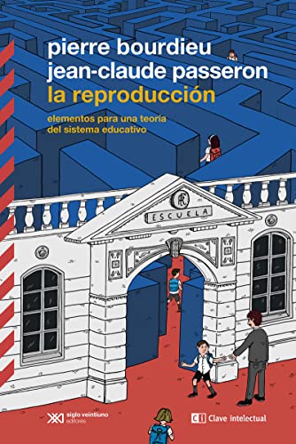 La reproducción: Elementos para una teoría del sistema educativo (BIBLIOTECA CLASICOS SIGLO VEINTIUNO, Band 10) von CLAVE INTELECTUAL (UDL)