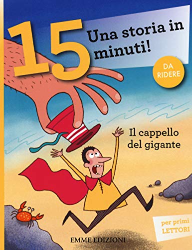 Il cappello del gigante. Una storia in 15 minuti!: I cappello del gigante - Una storia in 15 minuti (Tre passi) von Emme Edizioni