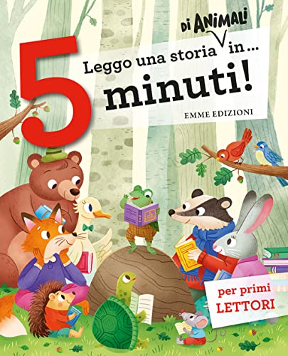 Leggo una storia di animali in… 5 minuti! Stampatello maiuscolo. Ediz. a colori (Tre passi)