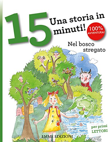 Nel bosco stregato. Una storia in 15 minuti! (Tre passi)