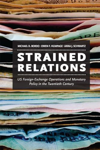 Strained Relations: US Foreign-Exchange Operations and Monetary Policy in the Twentieth Century (National Bureau of Economic Research Monograph) von University of Chicago Press