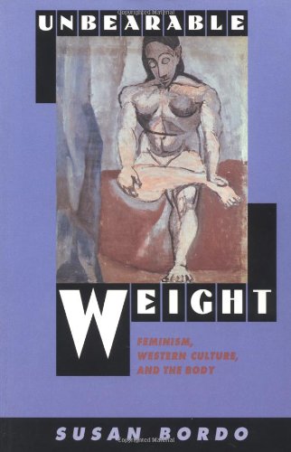 Unbearable Weight: Feminism, Western Culture, and the Body