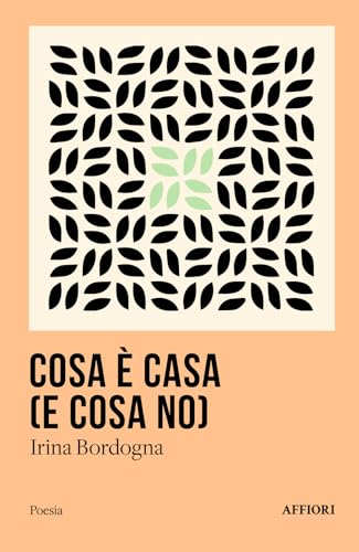 Cosa è casa (e cosa no) (Poesia) von Affiori