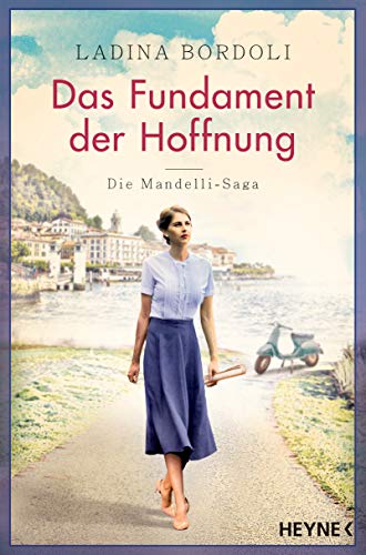 Das Fundament der Hoffnung: Roman - (Die Mandelli-Saga, Band 1)