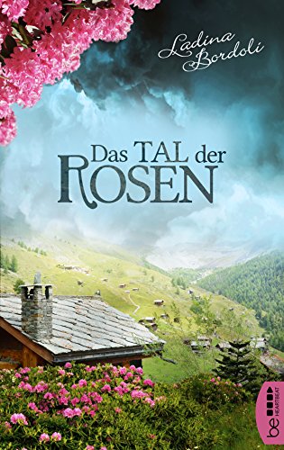 Das Tal der Rosen: Familiengeheimnis Roman (Die schönsten Familiengeheimnis-Romane) Das Tal der Rosen: Familiengeheimnis Roman (Die schönsten Familiengeheimnis-Romane)