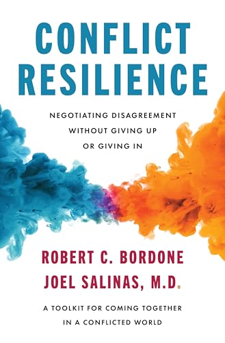 Conflict Resilience: Negotiating Disagreement Without Giving Up or Giving In von Harper Business