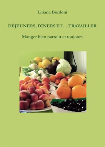 Déjeuners, dîners et….Travailler von Youcanprint