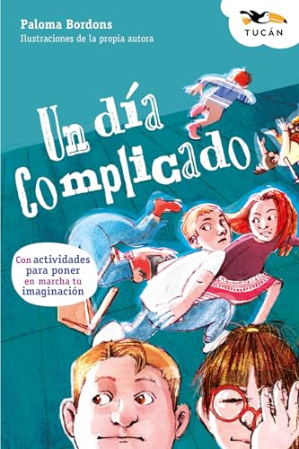 UN DÍA COMPLICADO (TUCÁN +10) von edebé