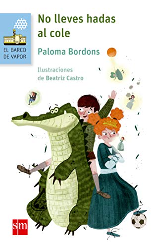 No lleves hadas al cole (El Barco de Vapor Azul, Band 7)