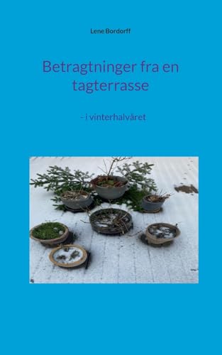 Betragtninger fra en tagterrasse: - i vinterhalvåret von BoD – Books on Demand – Dänemark