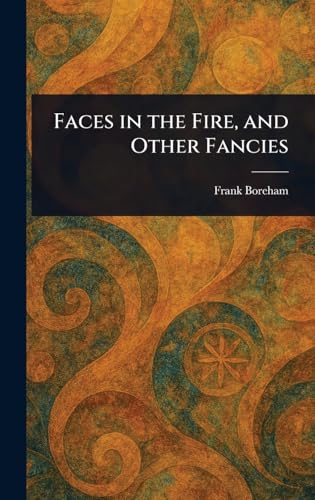 Faces in the Fire, and Other Fancies von Anson Street Press