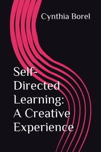 Self-Directed Learning: A Creative Experience