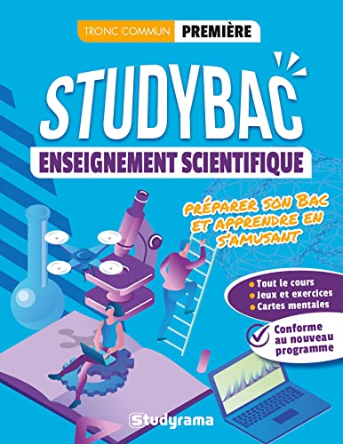 Cahier Studybac - Enseignement scientifique - première - tronc commun: Préparer son bac et apprendre en s'amusant von STUDYRAMA