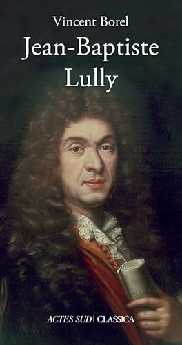 Jean-Baptiste Lully von Actes Sud