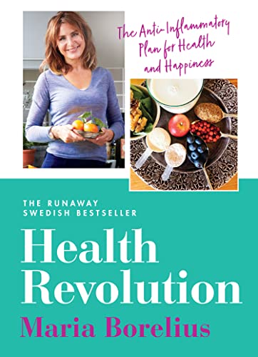 Health Revolution: Finding Health and Happiness through an Anti-Inflammatory Lifestyle: The Number One Swedish Bestseller von HQ