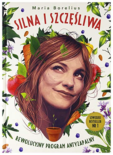 Silna i szczęśliwa: Rewolucyjny program antyzapalny