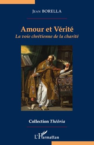 Amour et vérité: La voie chrétienne de la charité