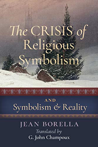 The Crisis of Religious Symbolism & Symbolism and Reality von Angelico Press