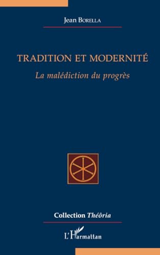 Tradition et modernité: La malédiction du progrès