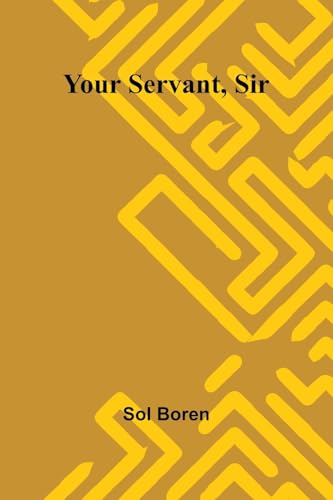 Your Servant, Sir von Alpha Editions