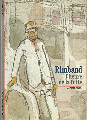 Rimbaud: L'heure de la fuite