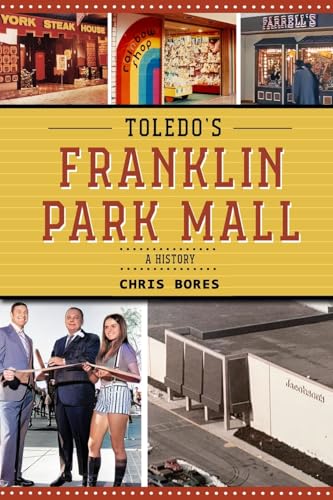 Toledo's Franklin Park Mall: A History von Lulu