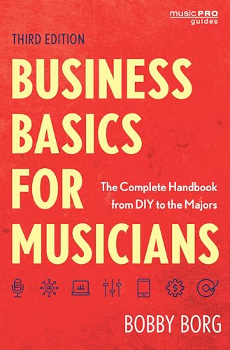 Business Basics for Musicians: The Complete Handbook from DIY to the Majors (Music Pro Guides) von Rowman & Littlefield Publishers