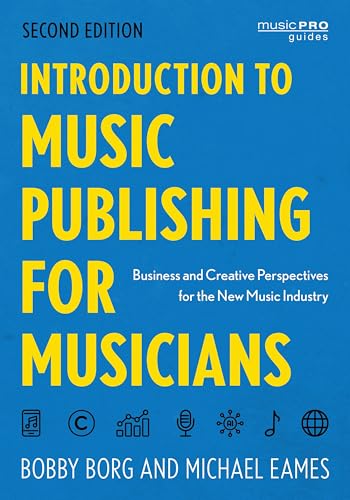 Introduction to Music Publishing for Musicians: Business and Creative Perspectives for the New Music Industry (Music Pro Guides) von Rowman & Littlefield Publishers