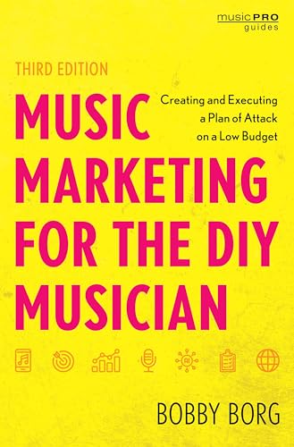 Music Marketing for the Diy Musician: Creating and Executing a Plan of Attack on a Low Budget (Music Pro Guides) von Rowman & Littlefield