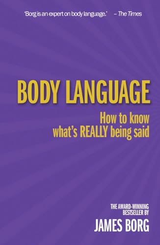 Body Language 3rd edn:How to know what's REALLY being said: How to Know What's Really Being Said