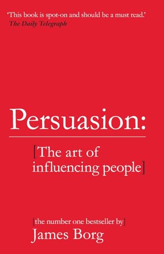Persuasion: The art of influencing people