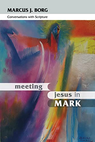 Meeting Jesus in Mark: Conversations with Scripture