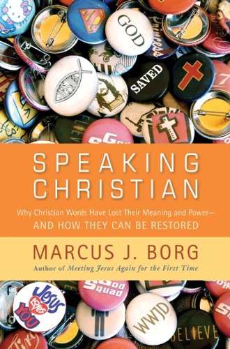 Speaking Christian: Why Christian Words Have Lost Their Meaning and Power―And How They Can Be Restored von HarperOne