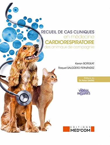 RECUEIL DE CAS CLINQUES EN MEDECINE CARDIORESPIRATOIRE DES ANIMAUX DE COMPAGNIE von MED COM