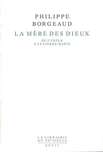La Mère des dieux. De Cybèle à la Vierge Marie