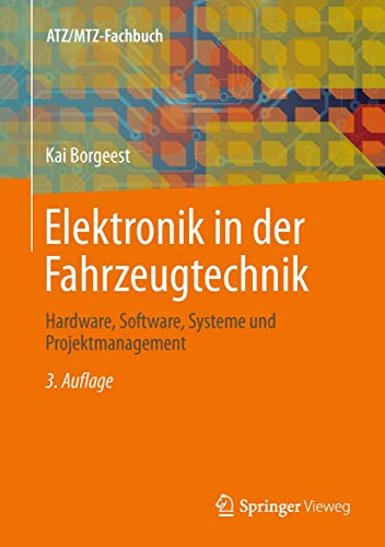 Elektronik in der Fahrzeugtechnik: Hardware, Software, Systeme und Projektmanagement (ATZ/MTZ-Fachbuch) von Springer Vieweg