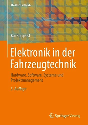 Elektronik in der Fahrzeugtechnik: Hardware, Software, Systeme und Projektmanagement (ATZ/MTZ-Fachbuch)