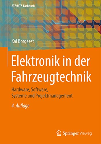 Elektronik in der Fahrzeugtechnik: Hardware, Software, Systeme und Projektmanagement (ATZ/MTZ-Fachbuch) von Springer Vieweg