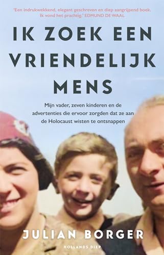 Ik zoek een vriendelijk mens: mijn vader, zeven kinderen en de advertenties die ervoor zorgden dat ze aan de Holocaust wisten te ontsnappen Ik zoek een vriendelijk mens: mijn vader, zeven kinderen en de advertenties die ervoor zorgden dat ze aan de Holocaust wisten te ontsnappen von Hollands Diep