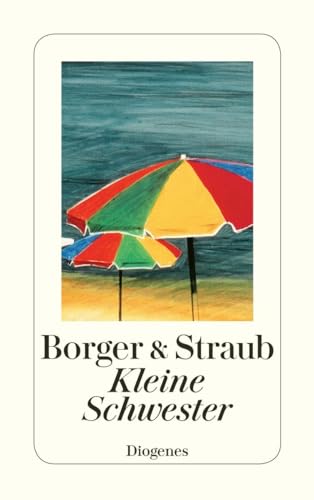 Kleine Schwester: Erzählung. Ausgezeichnet mit dem Wiesbadener Frauen-Krimi-Preis Agathe 2002 (detebe) von Diogenes Verlag AG
