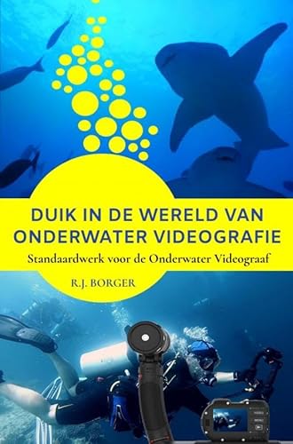 Duik in de wereld van onderwater videografie: standaardwerk voor de onderwater videograaf von Bookmundo