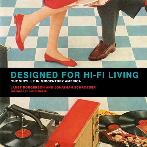 Designed for Hi-Fi Living: The Vinyl LP in Midcentury America (Mit Press) von The MIT Press