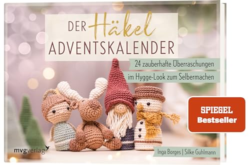Der Häkel-Adventskalender: 24 zauberhafte Überraschungen im Hygge-Look zum Selbermachen (SPIEGEL-) von mvg Verlag